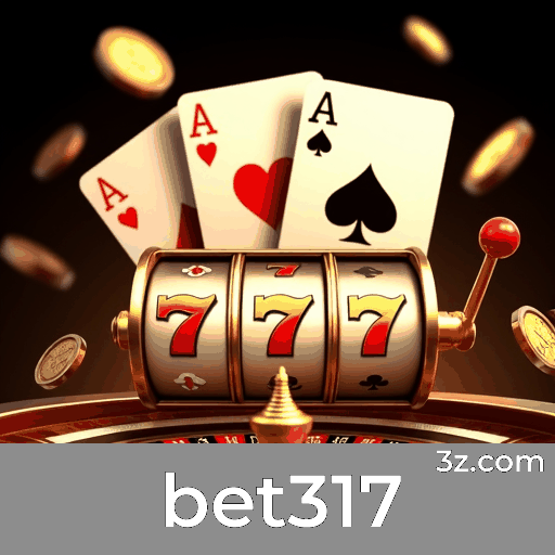 bet317: Seu Cassino Online e Apostas Seguras